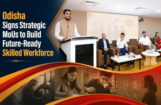 Odisha Signs Strategic MoUs to Build Future-Ready Skilled Workforce